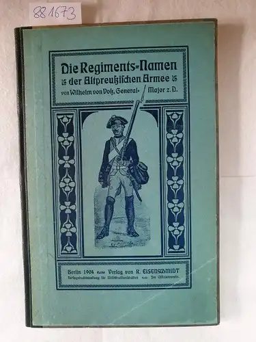 Voss, Wilhelm von: Die Regiments-Namen der Altpreußischen Armee. 