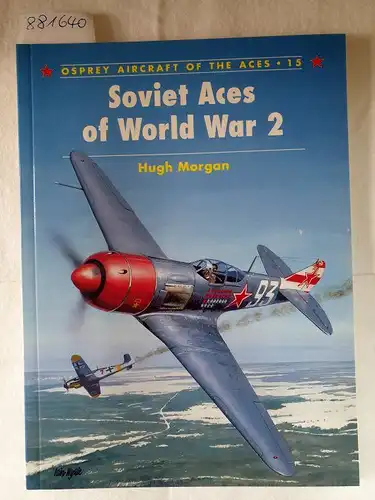 Morgan, Hugh: Soviet Aces of World War 2 
 (Osprey Aircraft Of The Aces : 15). 