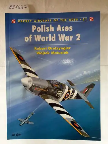 Gretzyngier, Robert and Wojtek Matusiak: Polish Aces of World War 2 
 (Osprey Aircraft Of The Aces : 21). 