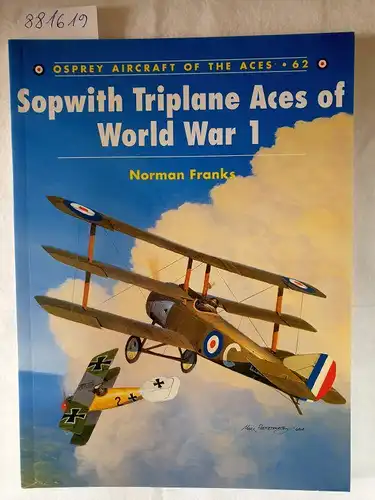 Franks, Norman: Sopwith Triplane Aces of World War 1 
 (Osprey Aircraft Of The Aces : 62). 
