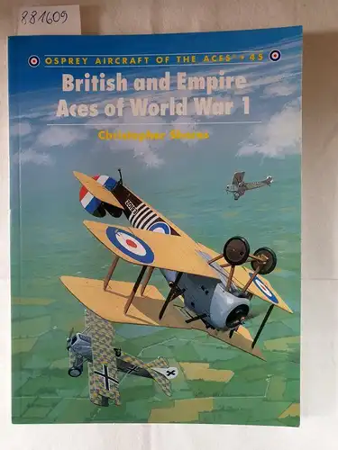 Shores, Christopher: British and Empire Aces of World War 1 
 (Osprey Aircraft Of The Aces : 45). 
