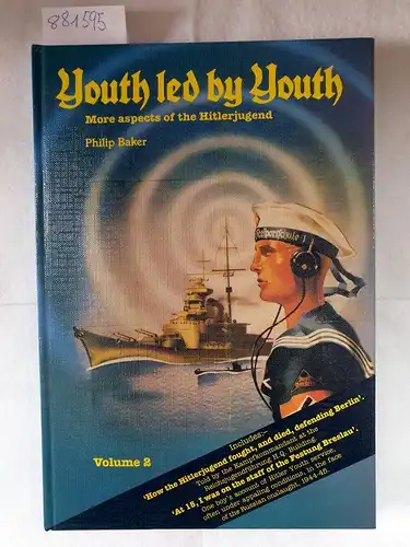 Baker, Philip: Youth led by youth; Teil: Vol. 2., More aspects of the Hitlerjugend. 