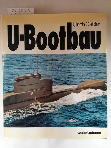 Gabler, Ulrich: U-Bootbau. 