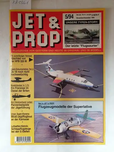 Birkholz, Heinz (Hrsg.): Jet & Prop : Heft 5/94 : November / Dezember 1994 : Unsere Typen-Story: Der letzte "Flugsaurier" 
 (Flugzeuge von gestern und heute im Original und Modell). 