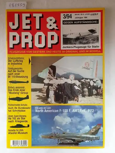 Birkholz, Heinz (Hrsg.): Jet & Prop : Heft 3/94 : Juli / August 1994 : Gegen Aufständische: Junkers-Flugzeuge für Stalin 
 (Flugzeuge von gestern und heute im Original und Modell). 