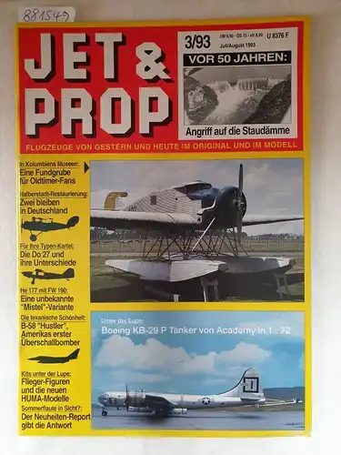 Birkholz, Heinz (Hrsg.): Jet & Prop : Heft 3/93 : Juli / August 1993 : Vor 50 Jahren: Angriff auf die Staudämme 
 (Flugzeuge von gestern und heute im Original und Modell). 