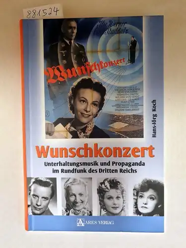 Koch, Hans-Jörg: Wunschkonzert : Unterhaltungsmusik und Propaganda im Rundfunk des Dritten Reichs. 