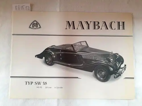 Maybach-Motorenbau (Hrsg.): Maybach TYP SW 38, Reprint der Autowerbung 
 140 PS, 3,8 Liter, 6 Zylinder. 