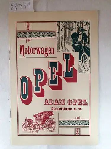 Opel, Adam (Hrsg.): Opel Motorwagen 
 Autowerbung-Reprint. 