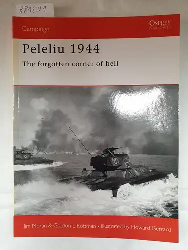 Rottman, Gordon and Howard Gerrard: Peleliu 1944: The Forgotten Corner of Hell (Campaign, Band 110). 