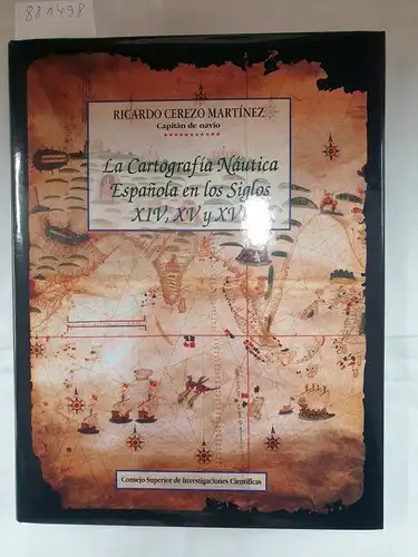 Cerezo, Martínez Ricardo: La Cartografía Náutica Espanola en los Siglos XIV, XV y XVI. 