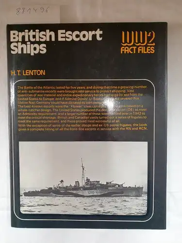 Lenton, H.T: British Escort Ships (World War Two Fact Files). 