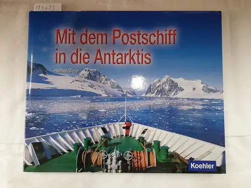 Weyer, Helfried: Mit dem Postschiff in die Antarktis. 