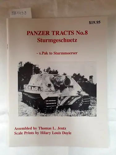 Jentz, Thomas L. and Hilary Louis Doyle: Panzer Tracts No. 8 Sturmgeschuetz. 