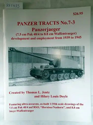 Jentz, Thomas L and Hilary Louis Doyle: Panzer Tracts No. 7-3 Panzerjaeger. 