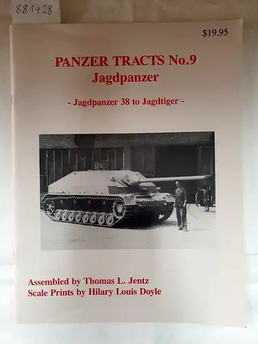 Jentz, Thomas L. and Hilary Louis Doyle: Panzer Tracts No. 9 - Jagdpanzer 38 to Jagdtiger. 
