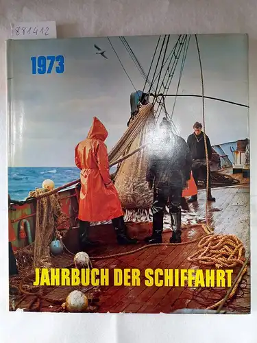 Transpress VEB Verlag für Verkehrswesen (Hrsg.): Jahrbuch der Schiffahrt 1973 - Ein Rundblick über die nationale und internationale Schiffahrt, Hafenwirtschaft und Seefischerei. 