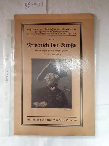 May, Werner: Friedrich der Große 
 (Schriften zu Deutschlands Erneuerung Nr. 19). 