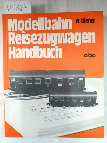Diener, Wolfgang: Modellbahn Reisezugwagen Handbuch. 