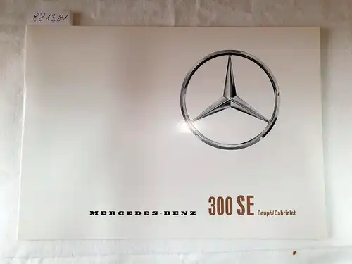 Daimler-Benz Aktiengesellschaft: Mercedes-Benz 300 SE Coupé / Cabriolet : Prosepkt : Reprint : (sehr gut). 
