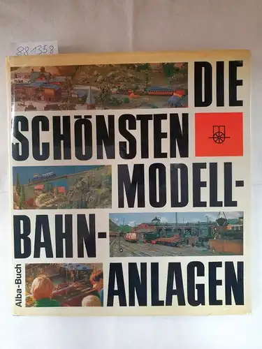 Balcke, Gernot: Die schönsten Modellbahnanlagen. 