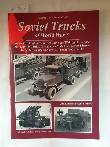 Kinnear, Jim und Jochen Vollert: Tankograd Soviet Special No. 2007 - Soviet Trucks of World War 2. 