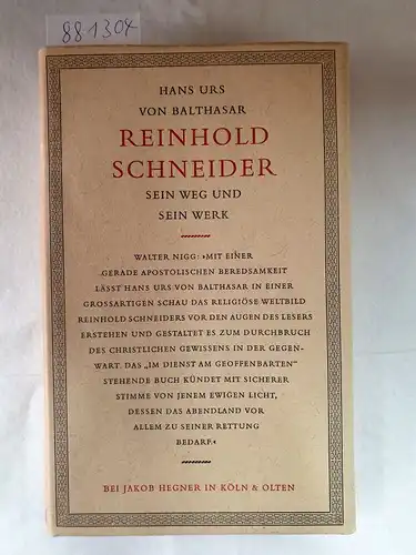 Balthasar, Hans Urs von: Reinhold Schneider 
 Sein Weg und sein Werk. 