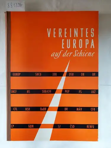 Oeftering, Heinz Maria (Hrsg.): Vereintes Europa auf der Schiene 
 1958/59. 