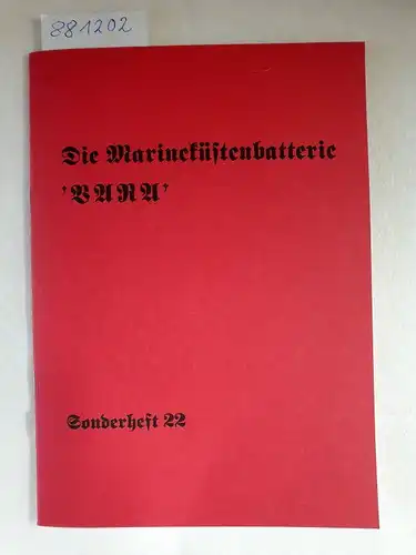Interessengemeinschaft für Befestigungsanlagen beider Weltkriege (Hrsg.) und Kurt Grasser: Die Marineküstenbatterie VARA, Sonderheft 22/1992
 (IBA Information). 