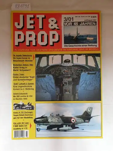 Birkholz, Heinz (Hrsg.): Jet & Prop : Heft 3/01 : Juli/August 2001 : Vor 45 Jahren : Die Geschichte einer Rettung 
 (Flugzeuge von gestern und heute im Original und Modell). 