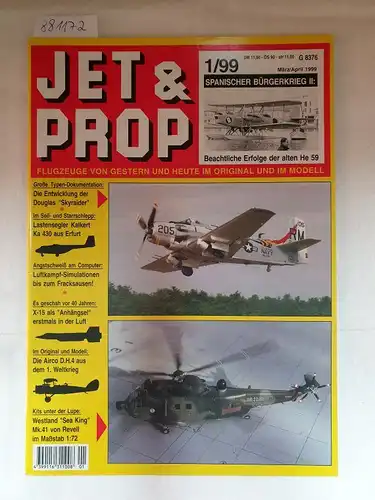 Birkholz, Heinz (Hrsg.): Jet & Prop : Heft 1/99 : März/April 1999 : Spanischer Bürgerkrieg II 
 (Flugzeuge von gestern und heute im Original und Modell). 