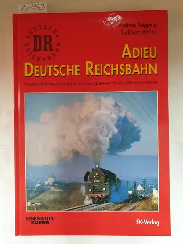 Knipping, Andreas und Burkhard Wollny: Adieu Deutsche Reichsbahn 
 Fotografische Erinnerungen an Ostdeutschlands Eisenbahn vor der großen Modernisierung. 