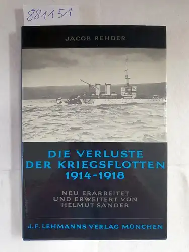 Rehder, Jacob und H. Sander: Die Verluste der Kriegsflotten  1914-1918. 
