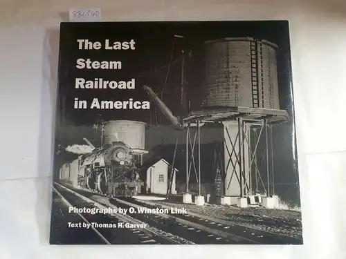 Garver, Thomas H: The Last Steam Railroad In America. 