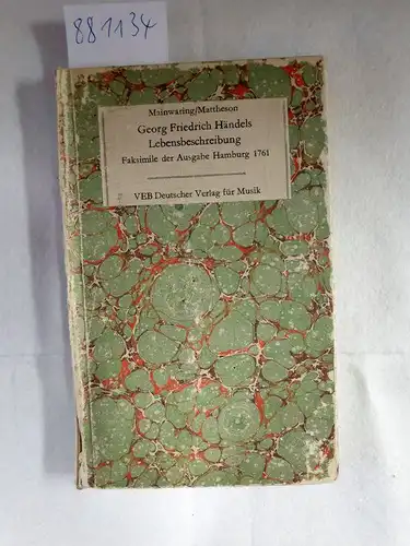 Mainwaring, John und Johann Mattheson: Georg Friedrich Händels Lebensbeschreibung 
 Faksimile der Ausgabe Hamburg 1761. 