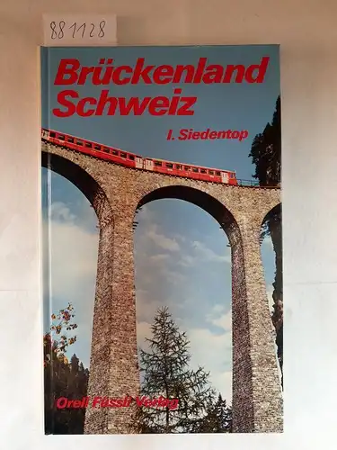Siedentop, Irmfried: Brückenland Schweiz. 