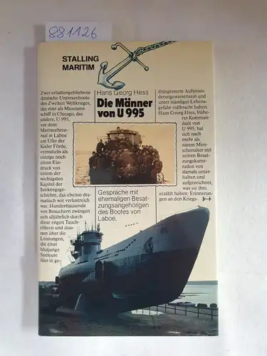 Hess, Hans Georg: Die Männer von U 995 : Gespräche mit ehem. Besatzungsangehörigen d. Bootes von Laboe. 
