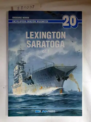 Nowak, Grzegorz: USS Lexington, USS Saratoga Cz.1 (US WWII Aircraft Carriers, Part 1) - Encyclopedia of Warships 20. 