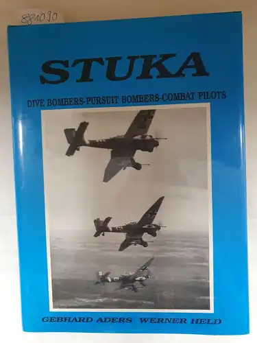 Aders, Gebhard and Werner Held: Stuka Dive Bombers, Pursuit Bombers- Combat Pilots
 (= A Pictorial Chronicle of german close-combat Aircraft to 1945). 