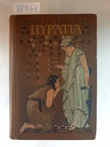 Kingsley, Charles: Hypatia 
 Roman aus dem alexandrinischen Zeitalter. 