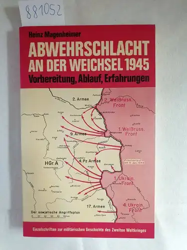 Magenheimer, Heinz und Militärgeschichtliches Forschungsamt (Hrsg.): Abwehrschlacht an der Weichsel 1945 
 Vorbereitung, Ablauf, Erfahrungen (Einzelschriften zur militärischen Geschichte des Zweiten Weltkrieges 20). 