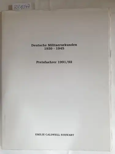 Stewart, Emilie Caldwell: Deutsche Militaerurkunden 1939-1945 :  Preisfuehrer 1991/92
 German military award documents 1939 -1945. 