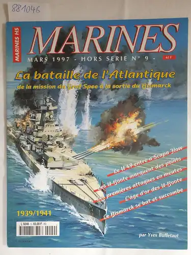 Buffetaut, Yves: Marines, Mars 1995 - Hors Serie N. 9 ; La bataille de L´Atlantique de la  mission du Graf Spree à la sortie du Bismarck. 