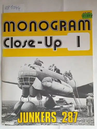 Monogram Aviation Publlications, Boylston: Monogram Close-Up 1 - Junkers 287. 