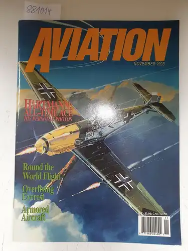 Aviation, Leesburg: Aviation November 1993: Hartmann: All-time Ace His personal Photos , Round the World Flight, Overflying Everest, Armored Aircraft Il-2. 