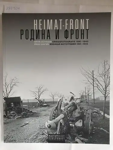 Schagin, Ivan M: Heimat-Front - Kriegsfotografie 1941-1945. 