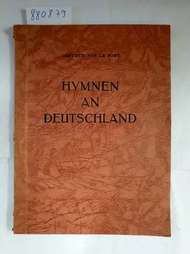 Lefort, Gertrud von: Hymnen an Deutschland, von Gertrud von Le Fort (Erstausgabe). 