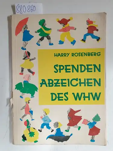 Rosenberg, Harry: Spendenabzeichen des WHW
 (=Schriftenreihe "Die Münze" Band 36). 