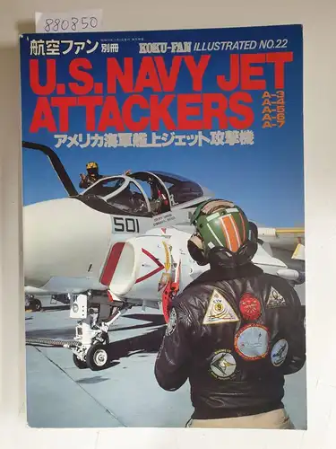 The Koku-Fan: Koku-Fan Illustrated No. 22 : U.S. Navy Jet Attackers : A-3  A-4  A-5  A-6  A-7 
 (Text in Japanisch). 