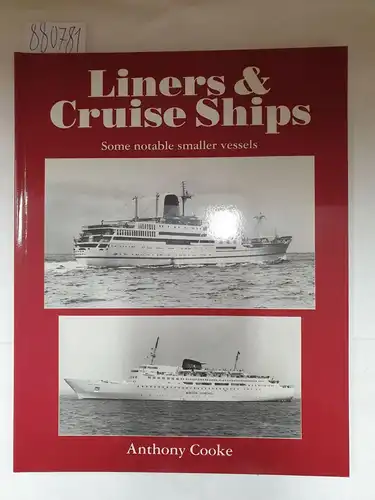 Cooke, Anthony: Liners & Cruise Ships : Some notable smaller Vessels. 